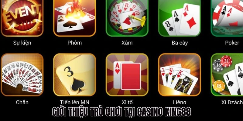 Giới thiệu trò chơi tại casino KING88